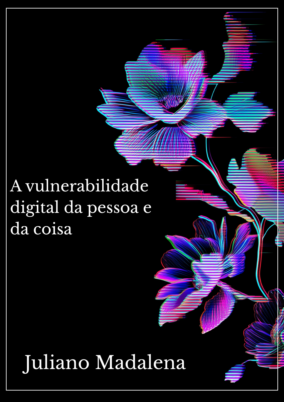 A vulnerabilidade digital da pessoa e da coisa